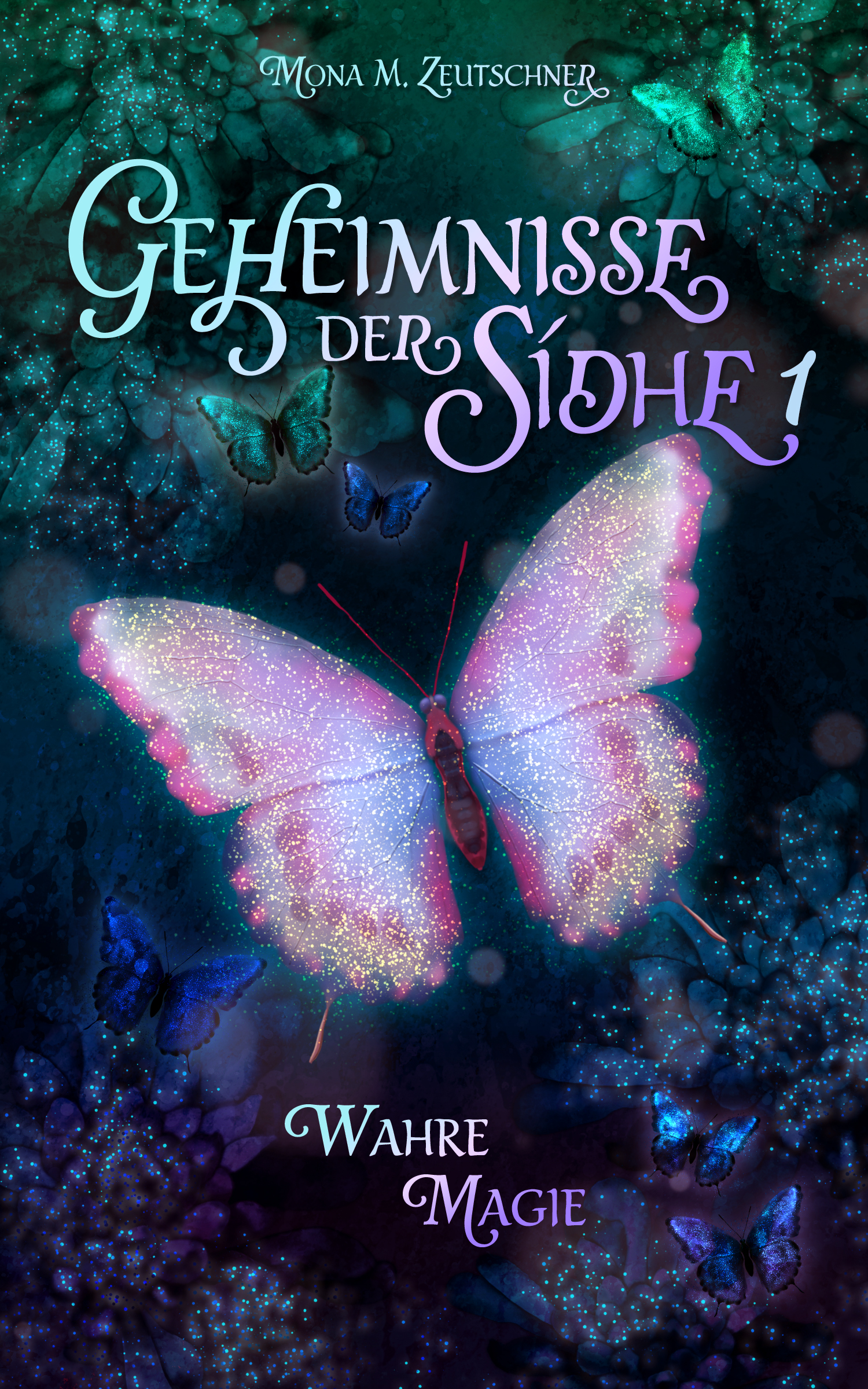 Cover von Wahre Magie (Geheimnisse der Sídhe 1)