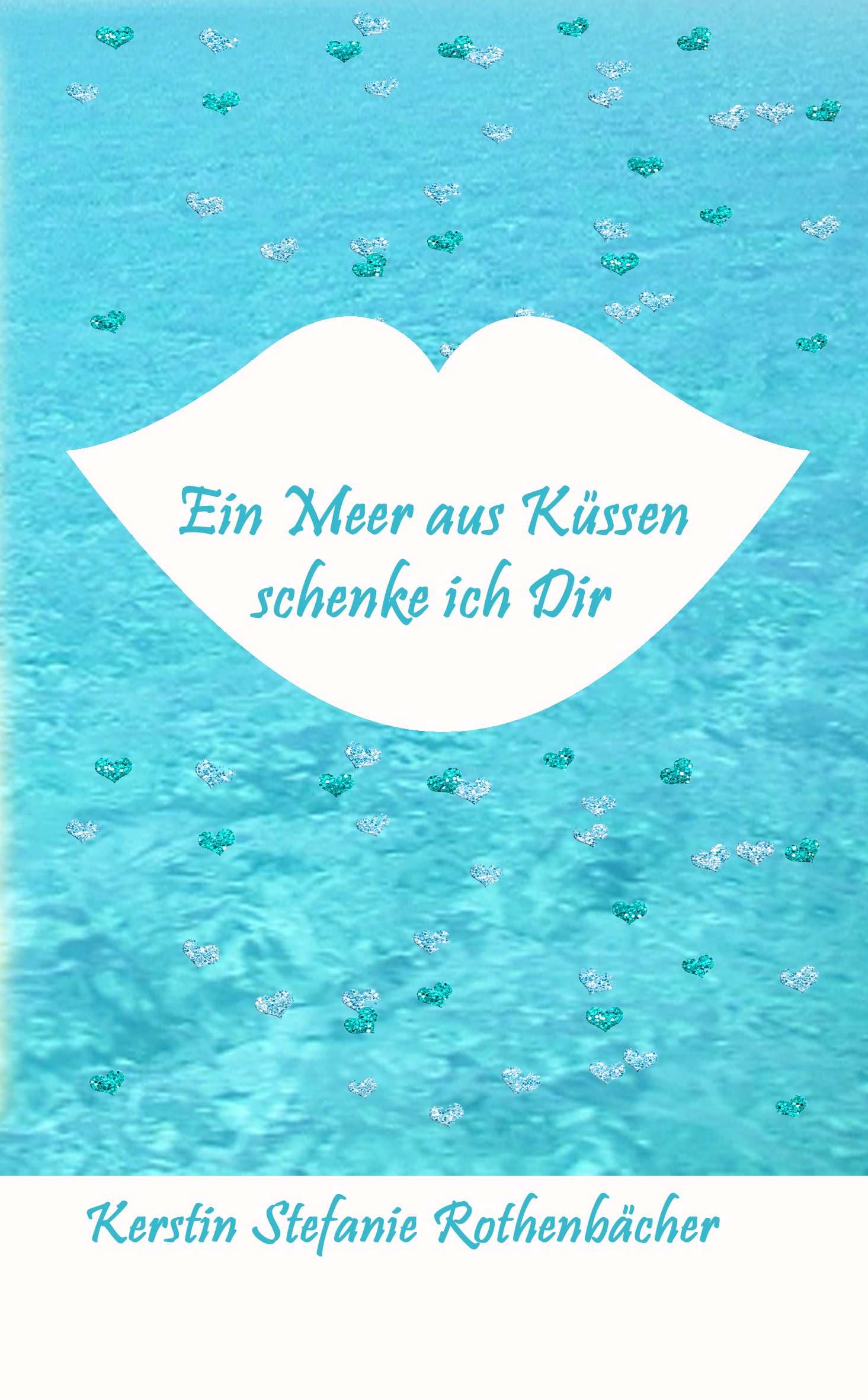 Cover von Ein Meer aus Küssen schenke ich Dir