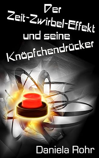 Cover von Der Zeit-Zwirbel-Effekt und seine Knöpfchendrücker